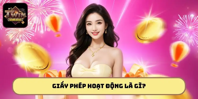 Giấy phép hoạt động là chứng nhận khẳng định sự uy tín của nhà cái