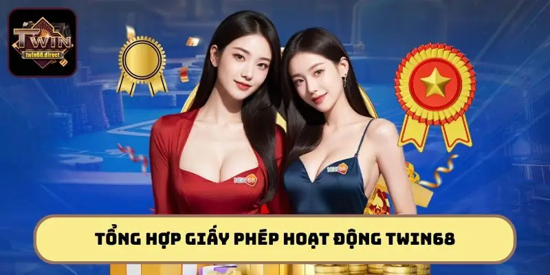 Twin68 được các cơ quản quản lý cơ bạc uy tín cấp giấy phép hoạt động hợp pháp