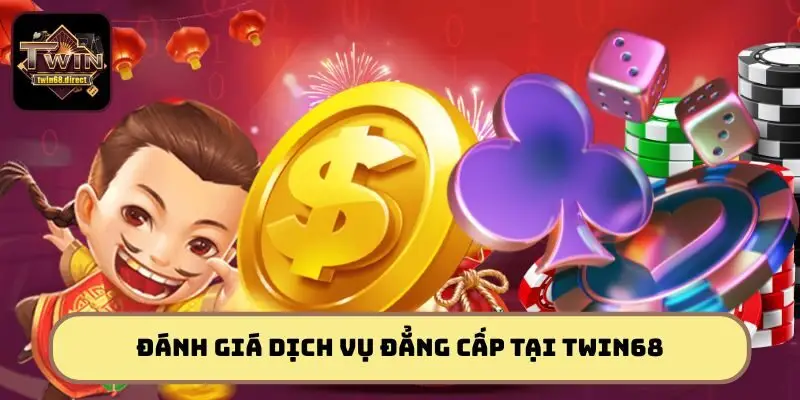 Giới thiệu Twin68 về những dịch vụ giải trí đẳng cấp