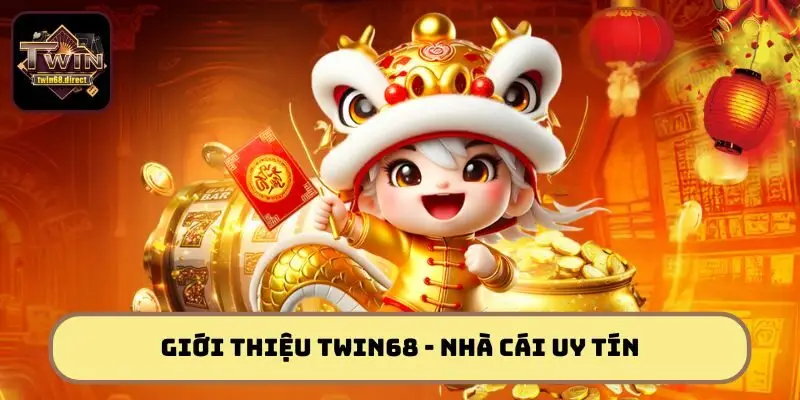 Giới thiệu Twin68 chi tiết - Cổng game trực tuyến uy tin, an toàn